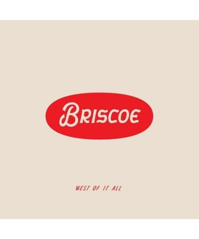 Briscoe WEST OF IT ALL CD $6.11 CD