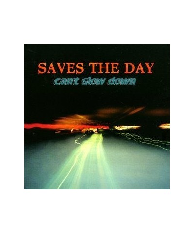 Saves The Day CAN'T SLOW DOWN CD $5.12 CD