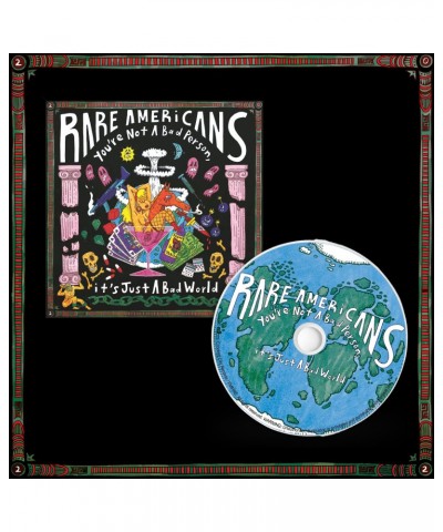 Rare Americans you're not a bad person it's just a bad world - CD $4.00 CD