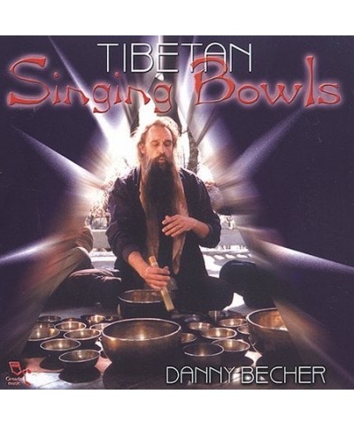 Danny Becher TIBETAN SINGING BOWLS CD $5.12 CD