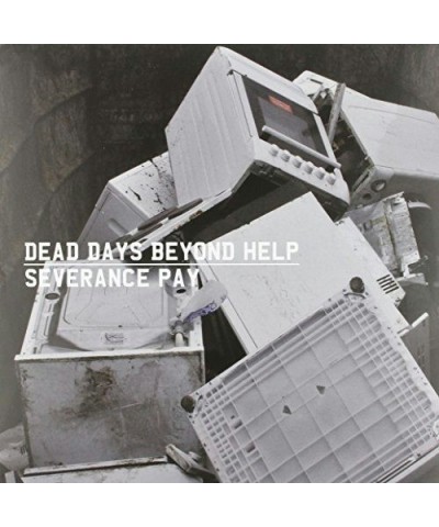 Dead Days Beyond Help Severance Pay Vinyl Record $8.36 Vinyl