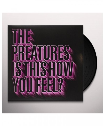 The Preatures Is This How You Feel Vinyl Record $8.57 Vinyl