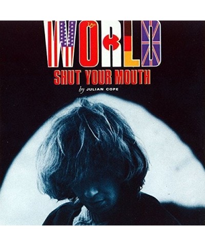 Julian Cope WORLD SHUT YOUR MOUTH CD $8.36 CD