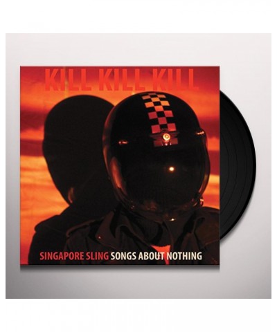 Singapore Sling Kill Kill Kill (Songs About Nothing) Vinyl Record $5.73 Vinyl