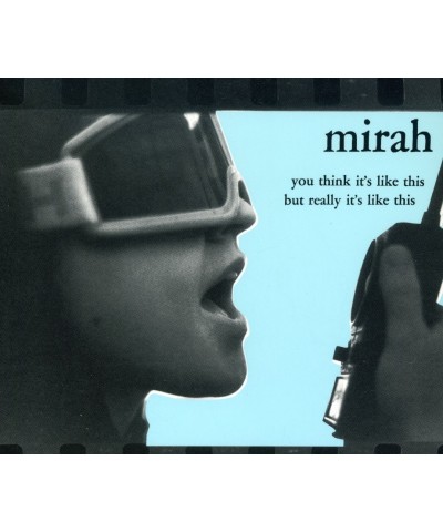 Mirah YOU THINK ITS LIKE THIS BUT REALLY ITS LIKE THIS CD $5.00 CD