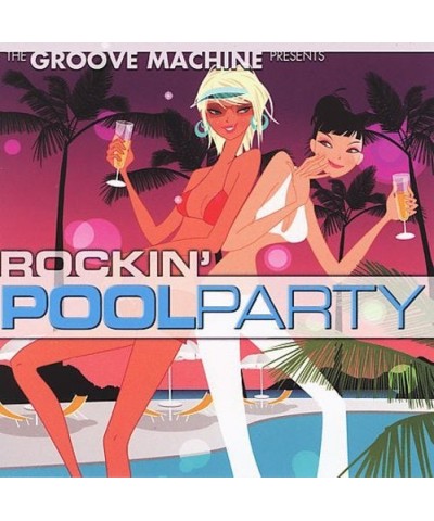 Groove Machine ROCKIN POOL PARTY CD $1.85 CD