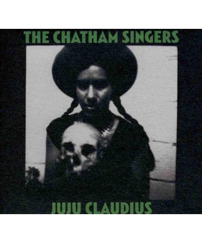 The Chatham Singers JU JU CLAUDIUS CD $5.78 CD