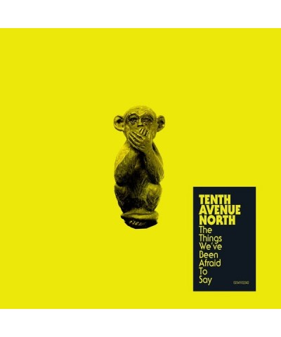 Tenth Avenue North Things We've Been Afraid To Say CD $5.24 CD