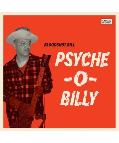 Bloodshot Bill PSYCHE-O-BILLY Vinyl Record $7.35 Vinyl