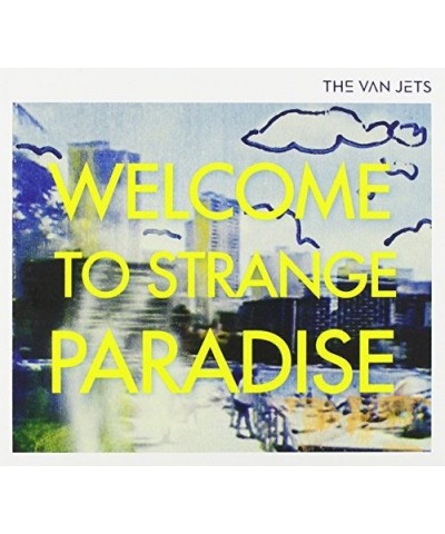 The Van Jets WELCOME TO STRANGE PARADISE CD $5.98 CD